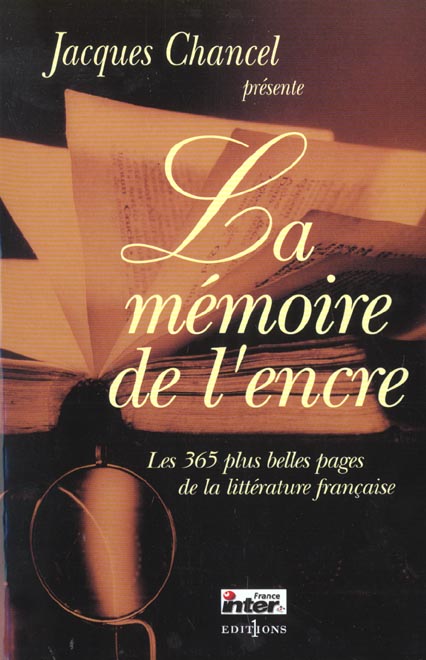 LA MEMOIRE DE L'ENCRE - LES 366 PLUS BELLES PAGES DE LA LITTERATURE FRANCAISE