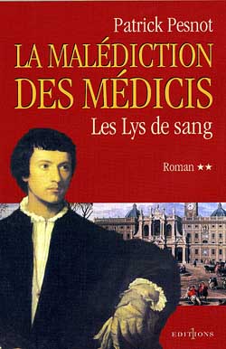 LA MALEDICTION DES MEDICIS, T.II : LES LYS DE SANG