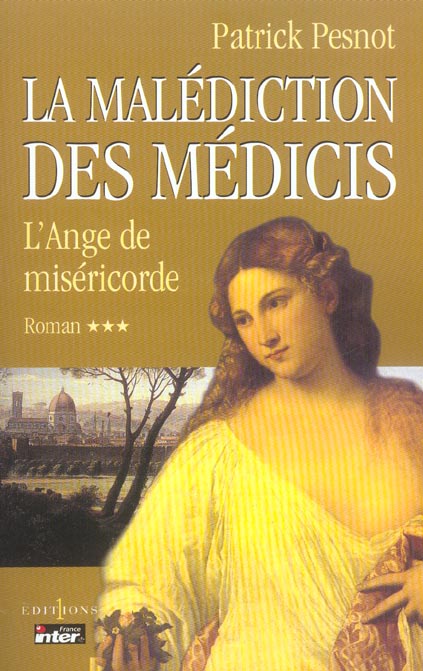 LA MALEDICTION DES MEDICIS, T.III : L'ANGE DE MISERICORDE