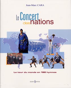 LE CONCERT DES NATIONS - LE TOUR DU MONDE EN 198 HYMNES