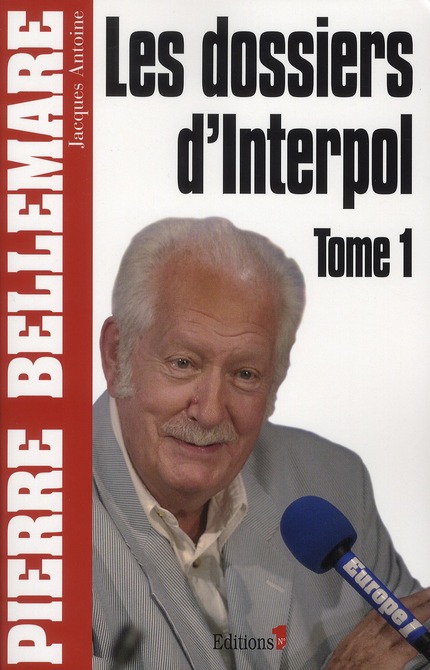 LES DOSSIERS D'INTERPOL, TOME 1 - EDITION 2011