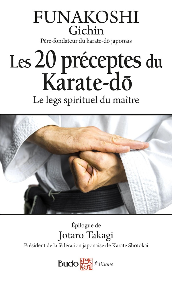 LES 20 PRECEPTES DU KARATE- DO - LE LEGS SPIRITUEL DU MAITRE