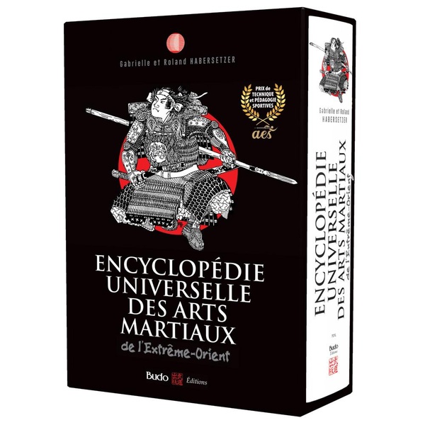 ENCYCLOPEDIE UNIVERSELLE DES ARTS MARTIAUX DE L'EXTREME-ORIENT