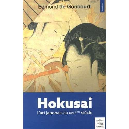 HOKUSAI - L'ART JAPONAIS AU XVIIIE SIECLE
