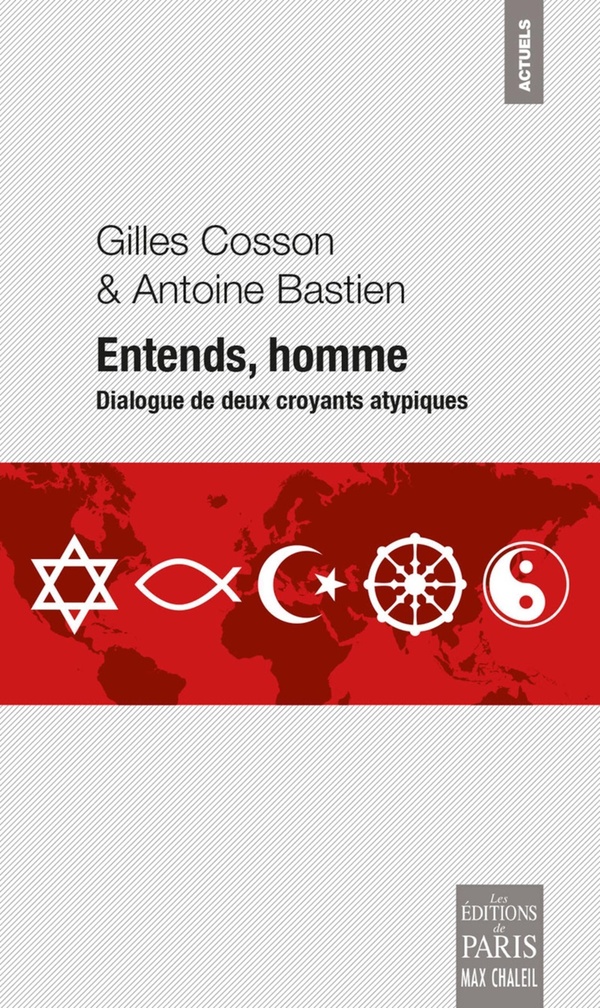 ENTENDS, HOMME - DIALOGUE DE DEUX CROYANTS ATYPIQUES
