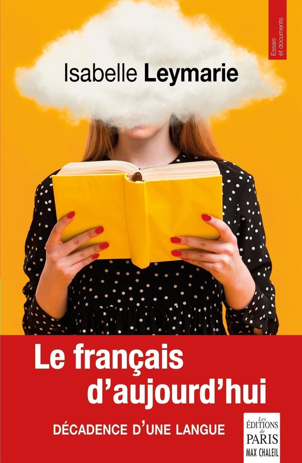 LE FRANCAIS D'AUJOURD'HUI - DECADENCE D'UNE LANGUE