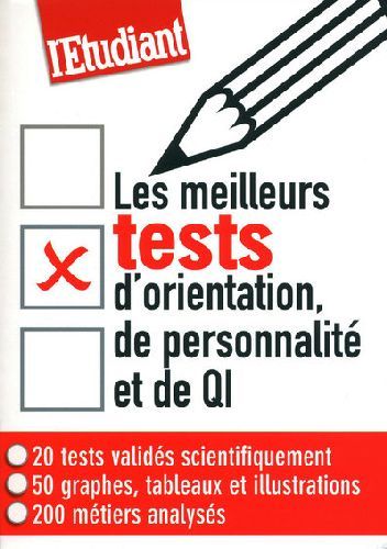 LES MEILLEURS TESTS D'ORIENTATION, DE PERSONNALITE ET DE QI