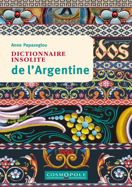 DICTIONNAIRE INSOLITE DE L'ARGENTINE