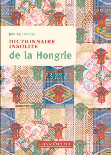 DICTIONNAIRE INSOLITE DE LA HONGRIE