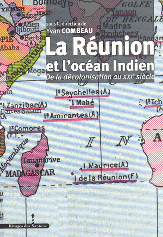 LA REUNION ET L OCEAN INDIEN. DE LA DECOLONISATION AU XXIE SIECLE