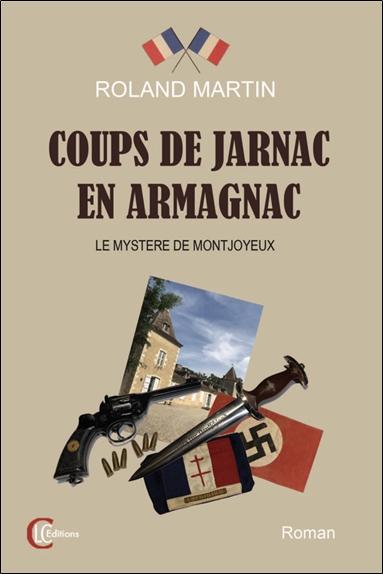 COUPS DE JARNAC EN ARMAGNAC - LE MYSTERE DE MONTJOYEUX