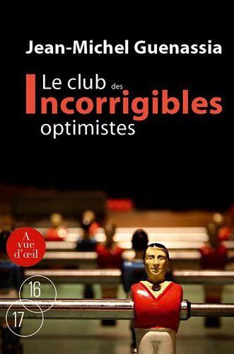 LE CLUB DES INCORRIGIBLES OPTIMISTES ( 2 TOMES )