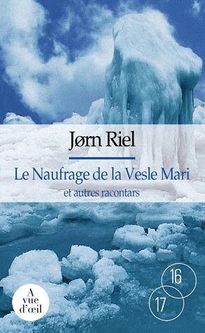 LE NAUFRAGE DE LA VESLE MARI ET AUTRES RACONTARS