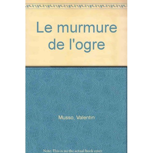 LE MURMURE DE L'OGRE