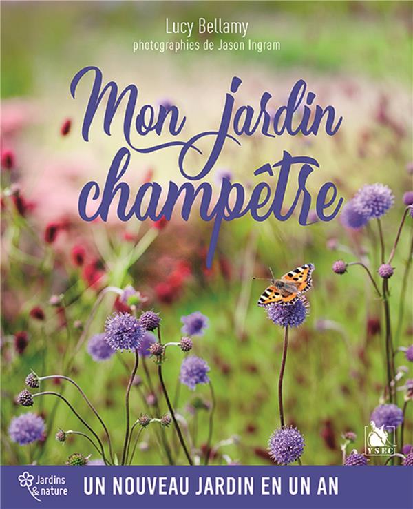 MON JARDIN CHAMPETRE - UN NOUVEAU JARDIN EN UN AN