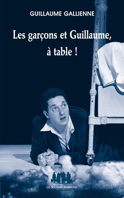 LES GARCONS ET GUILLAUME, A TABLE !
