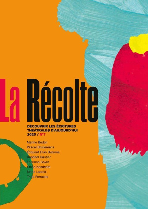 LA RECOLTE N  7 - DECOUVRIR LES ECRITURES D'AUJOURD'HUI