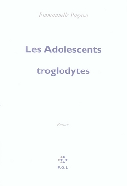 LES ADOLESCENTS TROGLODYTES