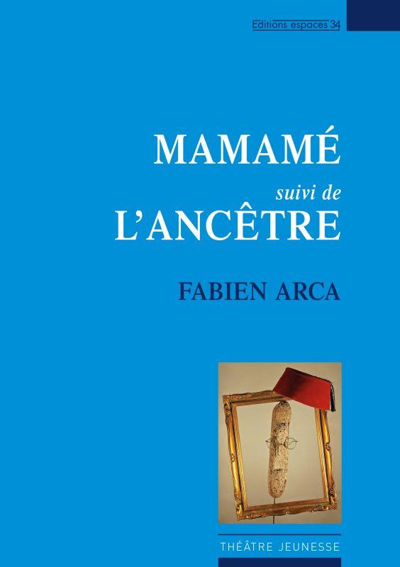 MAMAME SUIVI DE L'ANCETRE