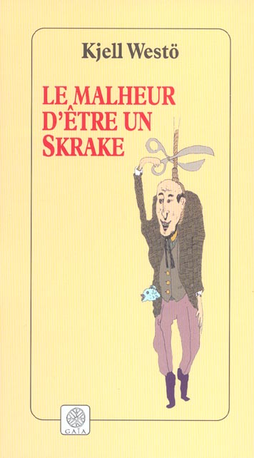 LE MALHEUR D'ETRE SKRAKE