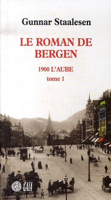 LE ROMAN DE BERGEN, 1900 L'AUBE - TOME 1