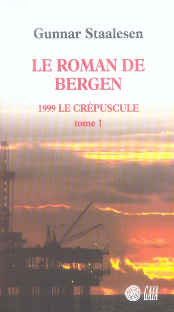 LE ROMAN DE BERGEN, 1999 LE CREPUSCULE - TOME 1