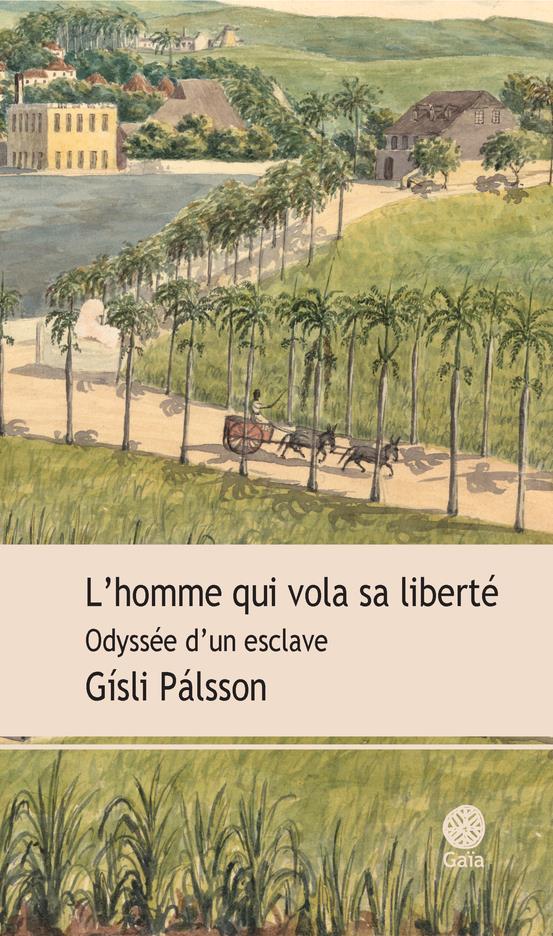 L'HOMME QUI VOLA SA LIBERTE - ODYSSEE D'UN ESCLAVE