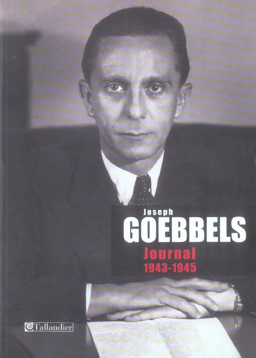 JOSEPH GOEBBELS T4 - VOL04 - JOURNAL 1943-1945