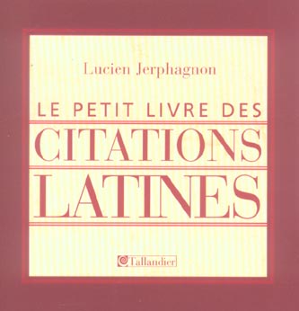 LE PETIT LIVRE DES CITATIONS LATINES