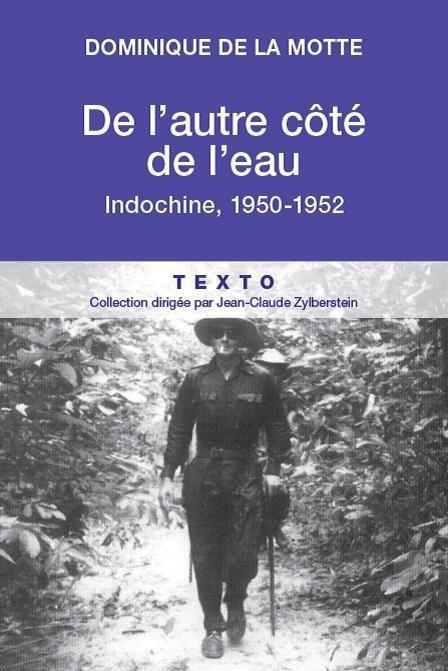 DE L'AUTRE COTE DE L'EAU - INDOCHINE, 1950-1952