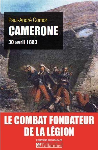 CAMERONE 30 AVRIL 1863 - LA BATAILLE FONDATRICE DE LA LEGION ETRANGERE
