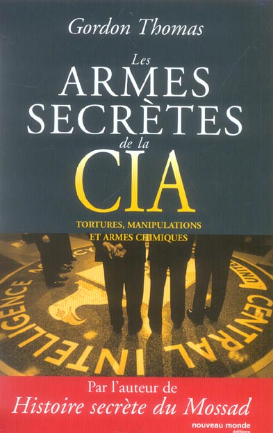 LES ARMES SECRETES DE LA CIA - TORTURES, MANIPULATIONS ET ARMES CHIMIQUES