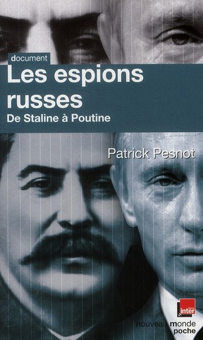 LES ESPIONS RUSSES - DE STALINE A POUTINE