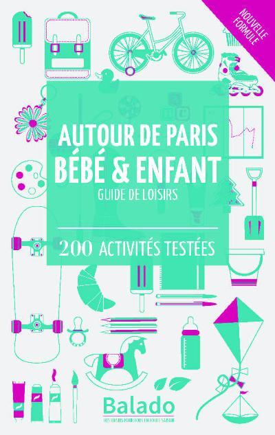 LIVRES THEMATIQUES TOURISTIQUE - T42320 - BALADO AUTOUR DE PARIS BEBE ET ENFANT