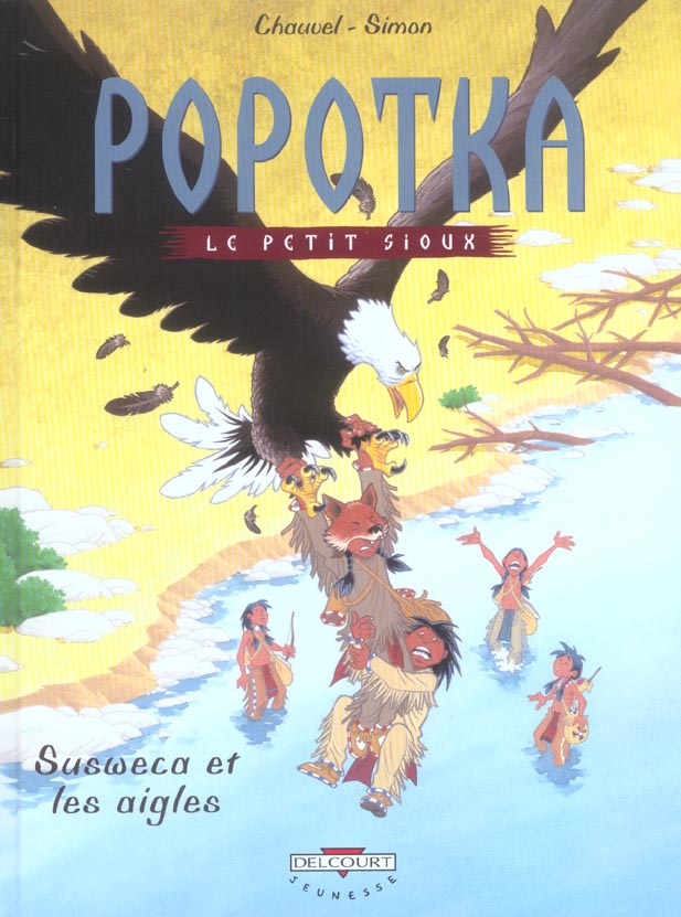 POPOTKA LE PETIT SIOUX T05 - SUSWECA ET LES AIGLES