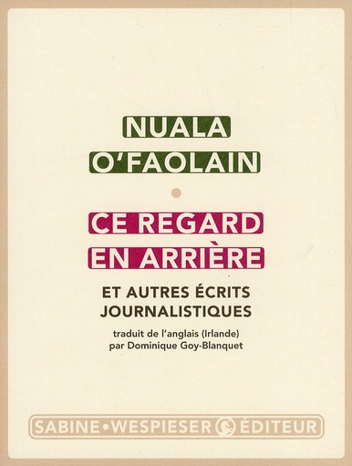 CE REGARD EN ARRIERE - ET AUTRES ECRITS JOURNALISTIQUES