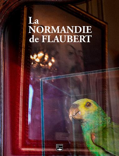 LA NORMANDIE DE FLAUBERT