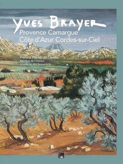 YVES BRAYER - PROVENCE CAMARGUE COTE D'AZUR CORDES-SUR-CIEL