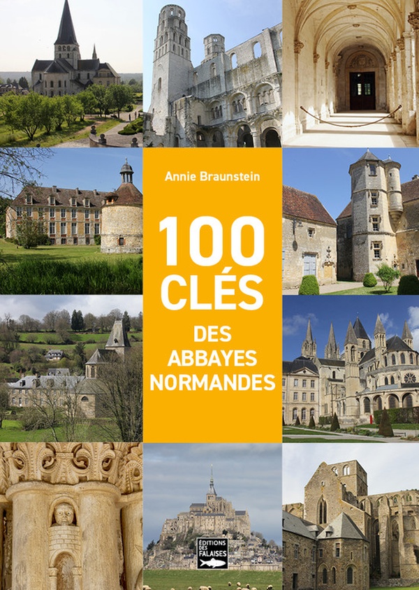 100 CLES DES ABBAYES NORMANDES