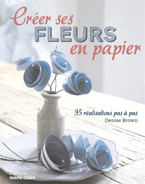 CREER SES FLEURS EN PAPIER