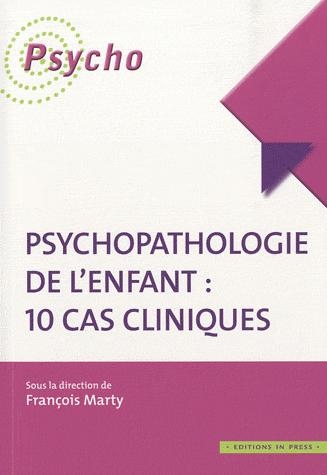 PSYCHOPATHOLOGIE DE L'ENFANT : 10 CAS CLINIQUES