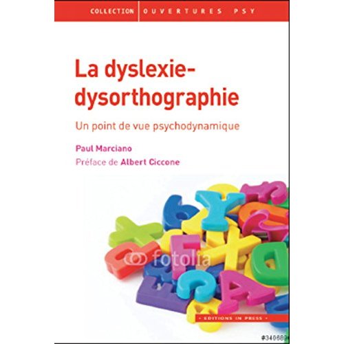 LA DYSLEXIE - DYSORTHOGRAPHIE - UN POINT DE VUE PSYCHODYNAMIQUE