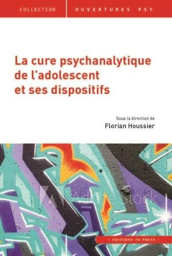 LA CURE PSYCHANALYTIQUE DE L'ADOLESCENT ET SES DISPOSITIFS THERAPEUTIQUES