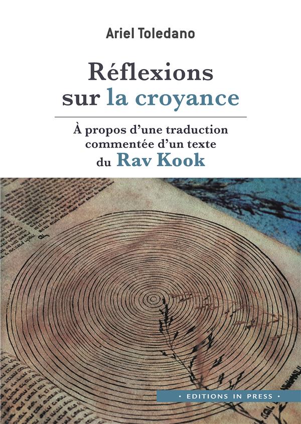 REFLEXIONS SUR LA CROYANCE - A PROPOS D'UNE TRADUCTION COMMENTEE D'UN TEXTE DU RAV KOOK