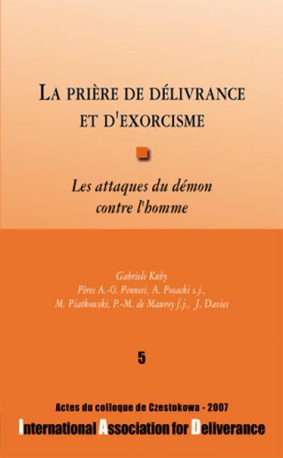 LA PRIERE DE DELIVRANCE ET D'EXORCISME. LE ATTAQUES DU DEMON CONTRE L'HOMME