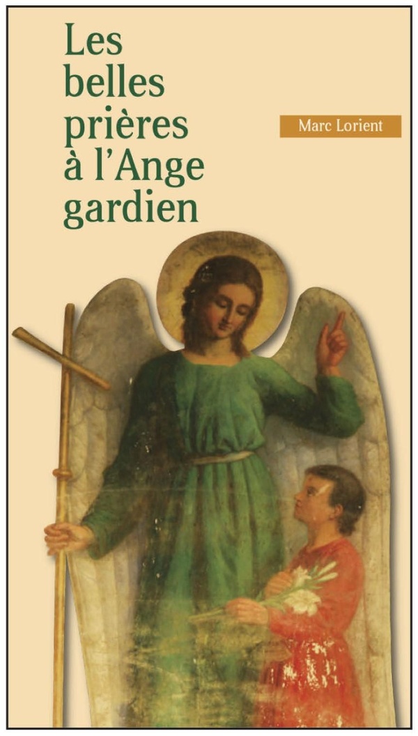 LES BELLES PRIERES A L'ANGE GARDIEN