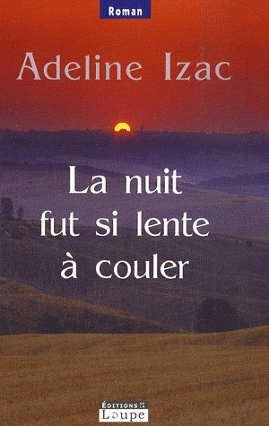 LA NUIT FUT SI LENTE A COULER