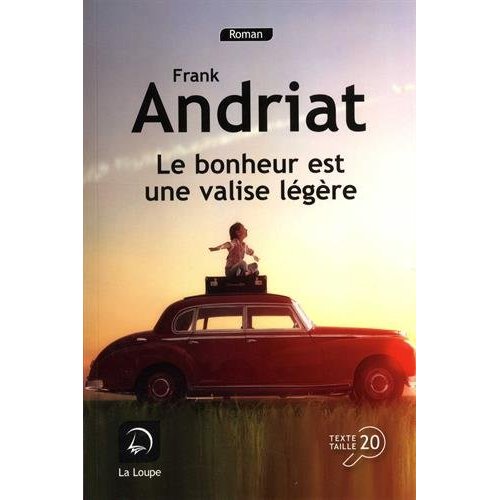 LE BONHEUR EST UNE VALISE LEGERE