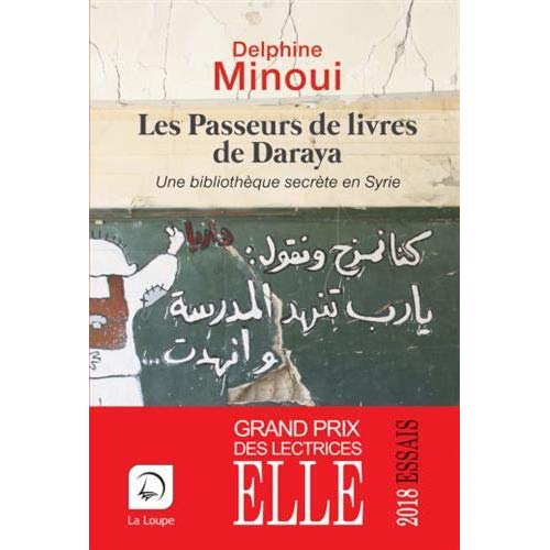 LES PASSEURS DE LIVRES DE DARAYA, UNE BIBLIOTHEQUE SECRETE EN SYRIE