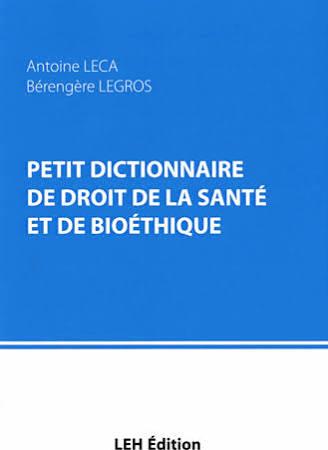 PETIT DICTIONNAIRE DE DROIT DE LA SANTE ET DE BIOETHIQUE